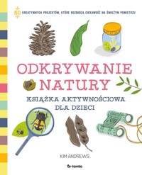 Odkrywanie natury - Andrews Kim - książka