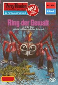 Perry Rhodan 859: Ring der Gewalt - Hans Kneifel - ebook