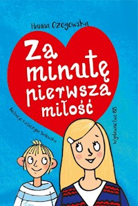 Za minutę pierwsza miłość - Hanna Ożogowska - ebook + książka