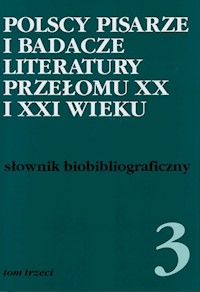 Polscy pisarze i badacze literatury przełomu XX i XXI wieku Tom 3 -  - książka
