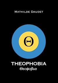 Theophobia - Mathilde Daudet - ebook