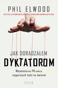 Jak doradzałem dyktatorom - Elwood Phil - ebook + audiobook + książka