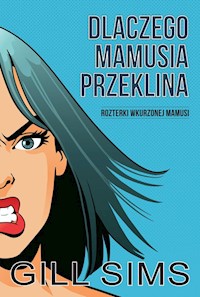 Dlaczego mamusia przeklina - Gill Sims - książka