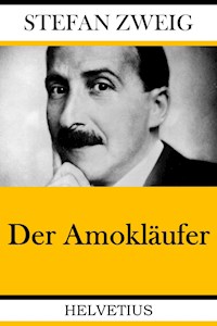 Der Amokläufer - Stefan Zweig - ebook