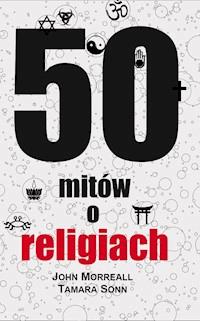 50 mitów o religiach - John Morreall, Tamara Sonn - ebook