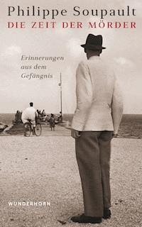 Die Zeit der Mörder - Philippe Soupault - ebook