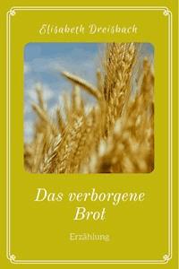 Das verborgene Brot - Elisabeth Dreisbach - ebook