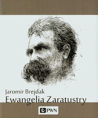Ewangelia Zaratustry - Brejdak Jaromir - książka