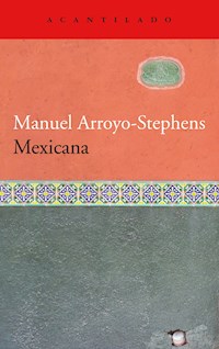 Mexicana - Manuel Arroyo-Stephens - ebook
