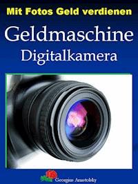 Mit Fotos Geld verdienen - Georgius Anastolsky - ebook