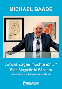 Etwas sagen möchte ich … - Michael Baade - ebook