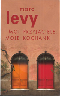 Moi przyjaciele, moje kochanki - Marc Levy - ebook