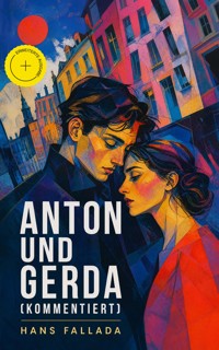 Anton und Gerda (Kommentiert) - Hans Fallada - ebook
