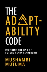 The Adaptability Code - Mushambi Mutuma - ebook