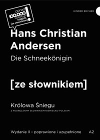 Die Schneekonigin / Królowa Śniegu z podręcznym słownikiem niemiecko-polskim - Andersen Hans Christian - książka