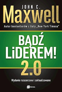 Bądź liderem! 2.0 - John C. Maxwell - ebook