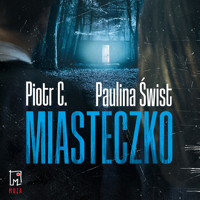 Miasteczko - Paulina Świst, Piotr C. - ebook + audiobook + książka