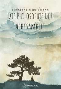 Die Philosophie der Achtsamkeit - Constantin Hoffmann - ebook