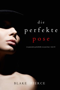 Die Perfekte Pose (Ein spannender Psychothriller von Jessie Hunt – Buch Vierunddreißig) - Blake Pierce - ebook