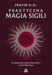 Praktyczna magia sigili - Frater U. D. - ebook