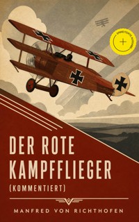 Der rote Kampfflieger (Kommentiert) - Manfred von Richthofen - ebook