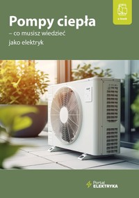 Pompy ciepła – co musisz wiedzieć jako elektryk - mgr inż. Janusz Strzyżewski, Karolina Dębowska - ebook