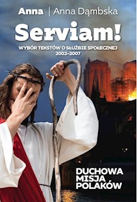 Serviam Duchowa misja Polaków - Dąmbska Anna - książka