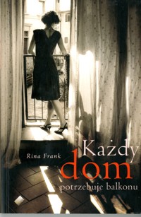 Każdy dom potrzebuje balkonu - Rina Frank - ebook