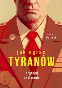 Jak ograć tyranów - Łukasz Walewski - książka