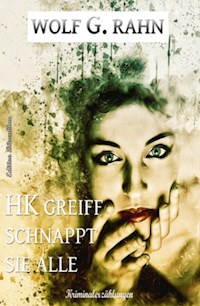 HK Greif schnappt sie alle - Wolf G. Rahn - darmowy ebook