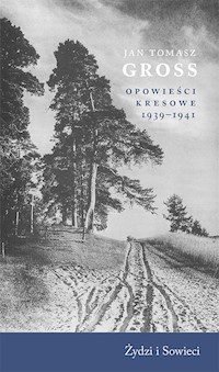 Opowieści kresowe 1939-1941 Żydzi i Sowieci - Gross Jan Tomasz - książka