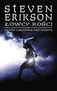 Łowcy kości. Opowieści z Malazańskiej Księgi Poległych. Tom 6 - Steven Erikson - ebook + książka