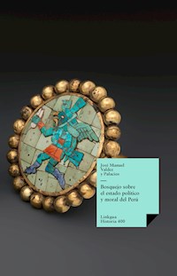 Bosquejo sobre el estado político y moral del Perú - José Manuel Valdez y Palacios - ebook