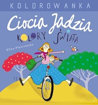 Ciocia Jadzia i kolory świata Kolorowanka - Piotrowska Eliza - książka
