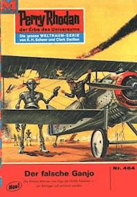 Perry Rhodan 464: Der falsche Ganjo -  william voltz - ebook