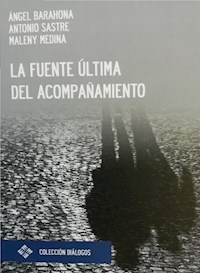 La fuente última del acompañamiento - Ángel Barahona Plaza - ebook