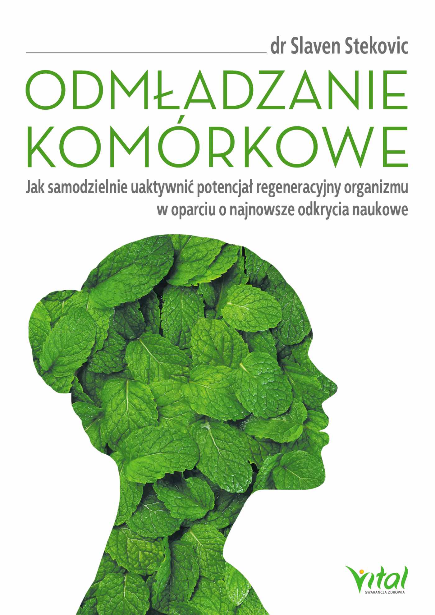 Odmładzanie komórkowe. Jak samodzielnie uaktywnić potencjał regeneracyjny organizmu w oparciu o najnowsze odkrycia naukowe