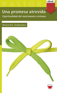 Una promesa atrevida - Richard R. Gaillardetz - ebook