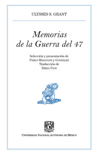 Memorias de la Guerra del 47 - Ulysses S. Grant - ebook
