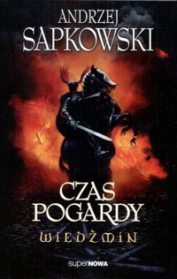 Wiedźmin. Tom 4. Czas pogardy (Wydanie poprawione i uzupełnione) - Andrzej Sapkowski - książka