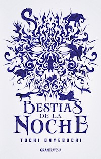 Bestias de la noche - Onyebuchi Tochi - ebook