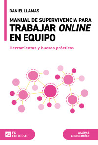 Manual de supervivencia para trabajar online en equipo - Daniel Llamas Ruiz - ebook