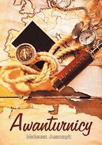 Awanturnicy - fragment - Mateusz Juszczyk - darmowy ebook