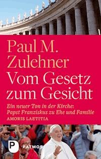 Vom Gesetz zum Gesicht - Paul M. Zulehner - ebook