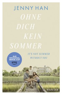 Ohne dich kein Sommer - Ab Juli 23 als Originalserie auf prime video - Jenny Han - ebook