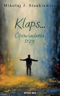 Klaps… Opowiadania trzy - Mikołaj J. Stankiewicz - ebook