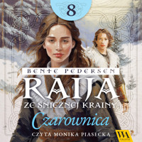 Raija ze śnieżnej krainy. Czarownica. Tom 8 - Bente Pedersen - ebook + audiobook