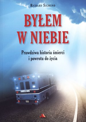 Byłem w Niebie. Prawdziwa historia śmierci i powrotu do życia - Richard Sigmund - audiobook + książka