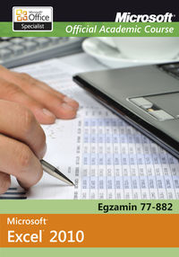 Microsoft Office Excel 2010 Egzamin 77-882 Microsoft Official Academic Course -  - książka
