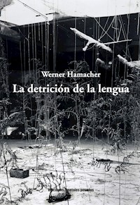 La detrición de la lengua - Werner Hamacher - ebook